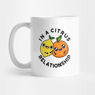 In A Citrus Relationship Cute Fruit Pun Mug